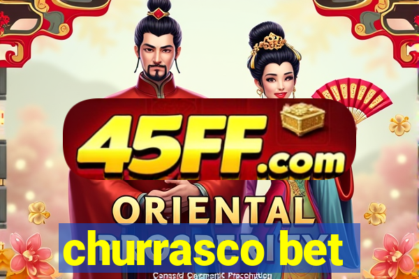 churrasco bet